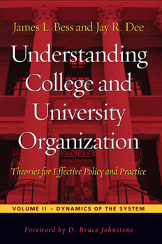 Paperback Understanding College and University Organization: Theories for Effective Policy and Practice: Volume II -- Dynamics of the System Book