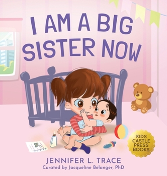 Hardcover I Am A Big Sister Now: A Warm Children's Picture Book About Sibling's Emotions and Feelings (Jealousy, Anger, Children Emotional Management I Book