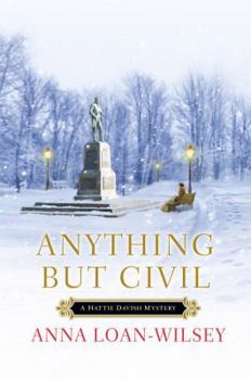 Anything But Civil - Book #2 of the Hattie Davish Mystery