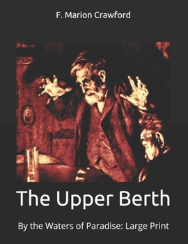 Paperback The Upper Berth: By the Waters of Paradise: Large Print Book