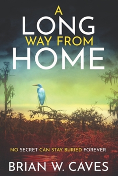Paperback A Long Way From Home: No Secret Can Stay Buried Forever Book