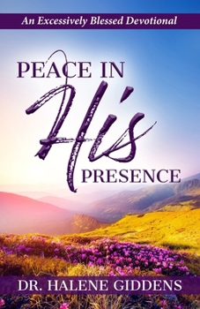 Paperback Peace In His Presence: An Excessively Blessed Devotional Book