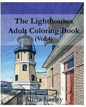 The Lighthouses : Adult Coloring Book Vol.4: Lighthouse Sketches for Coloring (Lighthouse Coloring Book Series) (Volume 4)