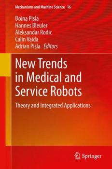 Hardcover New Trends in Medical and Service Robots: Theory and Integrated Applications Book