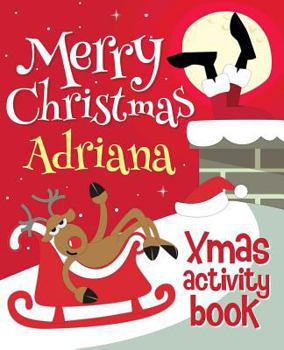 Paperback Merry Christmas Adriana - Xmas Activity Book: (Personalized Children's Activity Book) Book