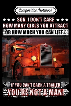 Composition Notebook: Mens Son I Don't Care How Many Girls You Attract Trucker Journal/Notebook Blank Lined Ruled 6x9 100 Pages