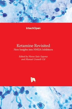 Hardcover Ketamine Revisited: New Insights into NMDA Inhibitors Book