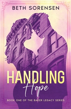 Paperback Handling Hope: Book One of The Baker Legacy Series Book