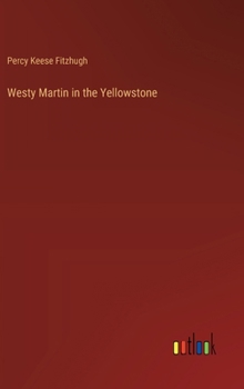 Westy Martin in the Yellowstone - Book #2 of the Westy Martin