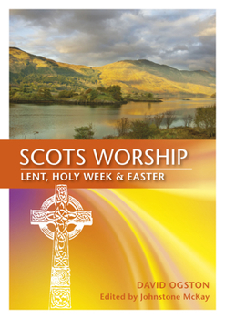 Paperback Scots Worship: Lent, Holy Week & Easter Book