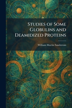Paperback Studies of Some Globulins and Deamidized Proteins Book