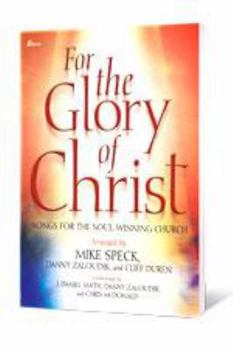 Paperback For the Glory of Christ: Songs for the Soul-Winning Church Book