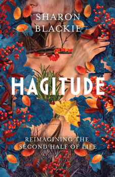 Paperback Hagitude: Reimagining the Second Half of Life Book
