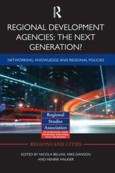 Paperback Regional Development Agencies: The Next Generation?: Networking, Knowledge and Regional Policies Book