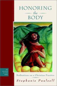 Hardcover Honoring the Body: Meditations on a Christian Practice Book