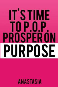 Paperback It's Time to P.O.P. Prosper on Purpose Book
