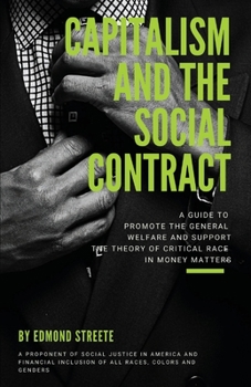 Capitalism and The Social Contract: A Guide to Promote the General Welfare and Support the Theory of Critical Race in Money Matters