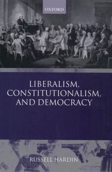 Hardcover Liberalism, Constitutionalism, and Democracy Book