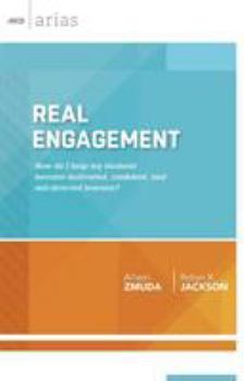 Paperback Real Engagement: How Do I Help My Students Become Motivated, Confident, and Self-Directed Learners? (ASCD Arias) Book