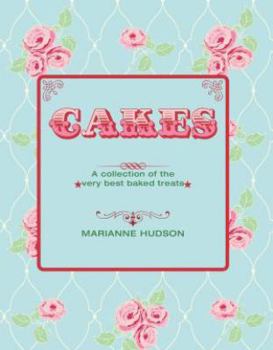 Hardcover Cakes: A Collection of the Very Best Baked Treats Book