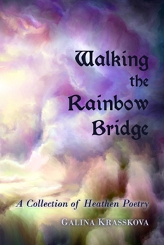Paperback Walking the Rainbow Bridge: A Collection of Heathen Poetry Book