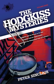 Paperback The Hodgkiss Mysteries: Hodgkiss and the Worms in the Bud and Other Mysteries Book