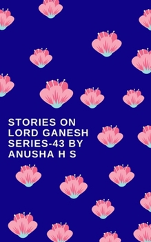 Paperback Stories on lord Ganesh series-43: from various sources of Ganesh Purana Book