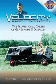 Paperback Velocity Speed With Direction - The Professional Career of Gen. Jerome F. O'Malley Book