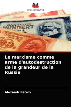 Paperback Le marxisme comme arme d'autodestruction de la grandeur de la Russie [French] Book