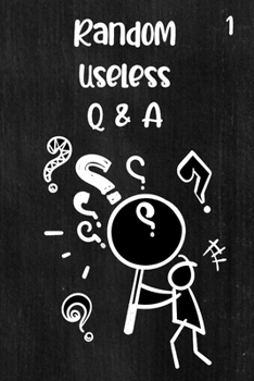 Paperback Random Useless Q & A: Random Funny Questions with Answers, Great Gag Gift for Teens, Graduates & Other Bored Adults Book