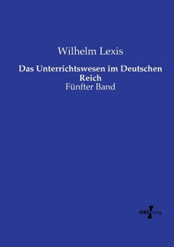 Das Unterrichtswesen im Deutschen Reich: Fünfter Band (German Edition)