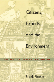 Paperback Citizens, Experts, and the Environment: The Politics of Local Knowledge Book