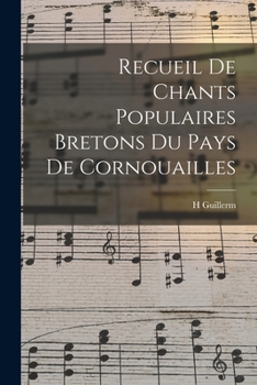 Paperback Recueil De Chants Populaires Bretons Du Pays De Cornouailles [French] Book