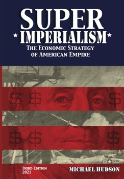 Paperback Super Imperialism. The Economic Strategy of American Empire. Third Edition Book