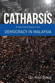 Paperback Catharsis: A Second Chance for Democracy in Malaysia Book