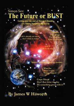 Hardcover Simon Sez: The Future or BUST: Getting Past the End of the Mayan Calendar Book
