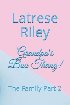 Paperback Grandpa's Boo Thang!: The Family Part 2 Book
