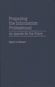 Hardcover Preparing the Information Professional: An Agenda for the Future Book