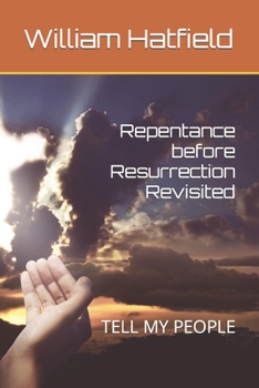 Paperback Repentance before Resurrection Revisited: Tell My People Book