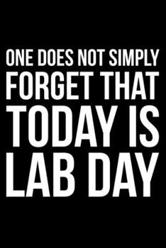 One Does Not Simply Forget That Today Is Lab Day: Lined A5 Notebook for Scientist