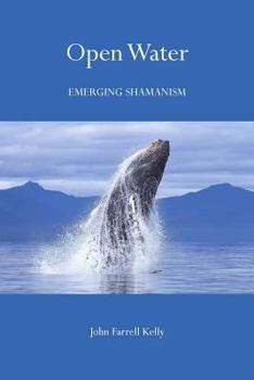Paperback Open Water: Emerging Shamanism Book