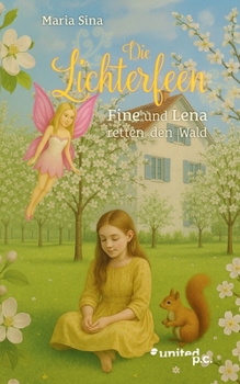Paperback Die Lichterfeen: Fine und Lena retten den Wald [German] Book