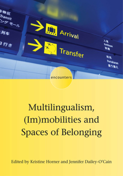 Hardcover Multilingualism, (Im)Mobilities and Spaces of Belonging Book