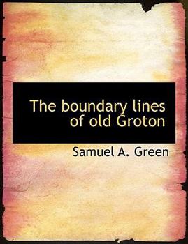 Paperback The Boundary Lines of Old Groton Book