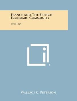 Paperback France and the French Economic Community: 1970-1975 Book