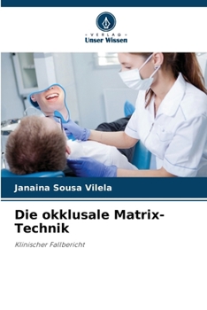 Die okklusale Matrix-Technik