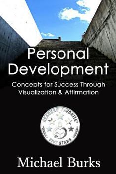 Paperback Personal Development: 43 Concepts of Success Through Visualization & Affirmation Book