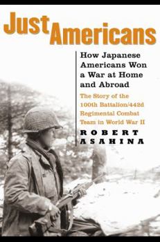 Hardcover Just Americans: How Japanese Americans Won a War at Home and Abroad Book