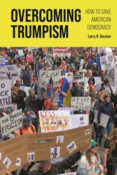 Overcoming Trumpism: How to Save American Democracy
