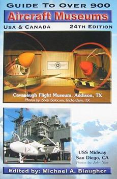 Paperback Guide to Over 900 Aircraft Museums Book